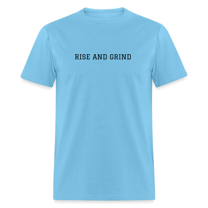 Rise and Grind - aquatic blue